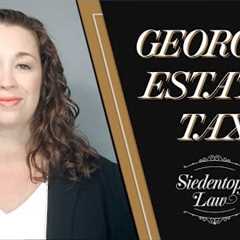 Georgia Estate Tax | Georgia Estate Planning and Probate | Siedentopf Law