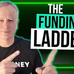 The Funding Ladder - Get the BEST Financing for Real Estate