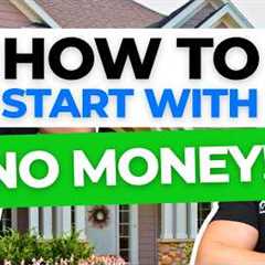 How To Get Started In Real Estate Investing With No Money!