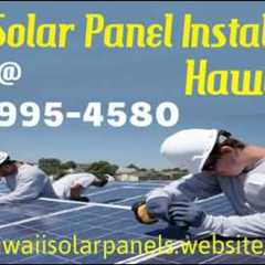 Best Solar Panel Installer In Hawaii - Solar Panel System For Home HI