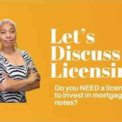Mortgage Note Investor Licensing Requirements. Do you need a license to invest in mortgages?