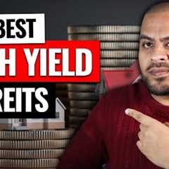 High Yield Real Estate Investment Trusts (REITs) to Buy Now!