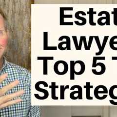 This Estate Attorney’s TOP 5 Strategies To Avoid Tax