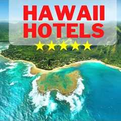 Best Hotel to Stay in Hawaii
