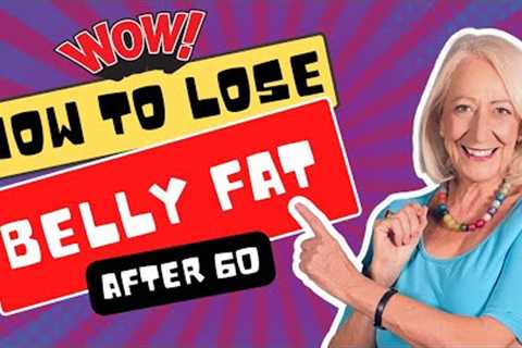 Lose Belly Fat After 60: No Diets! Just 5 Tiny Habits