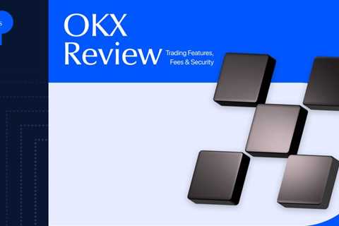 OKX Review 2025: A Complete Guide to Fees, Features, and Security