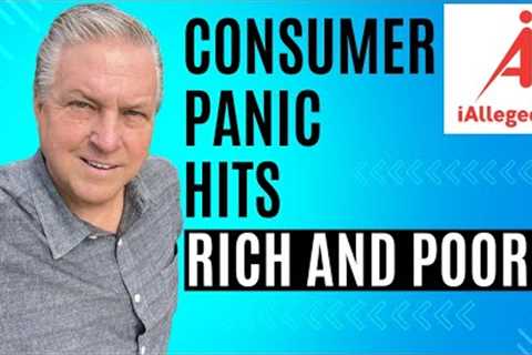Consumer Panic Hits Rich and Poor