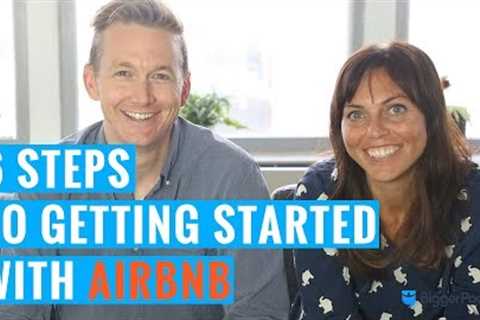 6 Steps to Getting Started with Airbnb