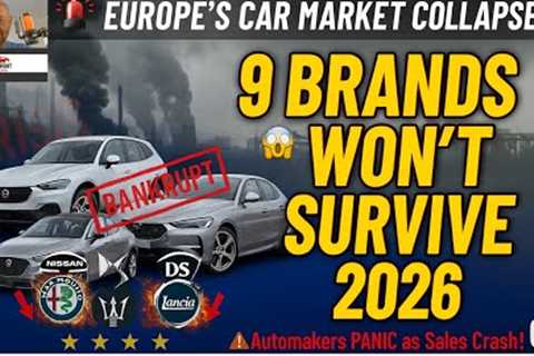 Europe's Car Market Has COLLAPSED: These 9 Brands Won't Survive 2026!!!!