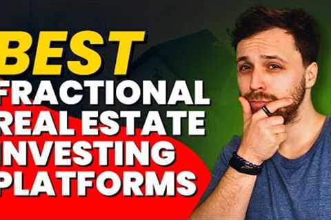 🏠 Best Fractional Real Estate Investing Platforms with the Highest Returns