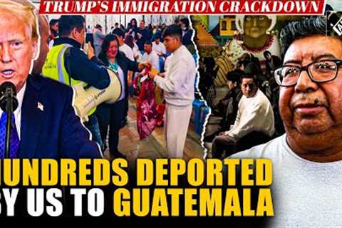 “They're taking everyone…” Hundreds of migrants deported by US arrive in Guatemala