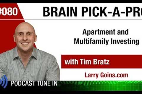 Apartment and Multifamily Investing with Tim Bratz &amp; Larry Goins