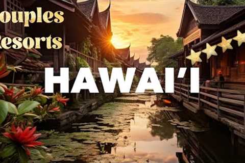 Top 10 Best Adults Only Resorts in HAWAII