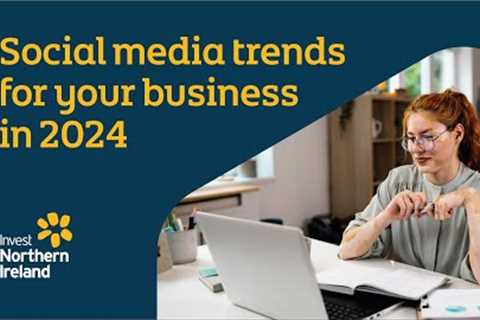 Social media trends for your business in 2024 | Chapter five