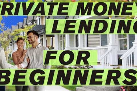 Private money lending for beginners