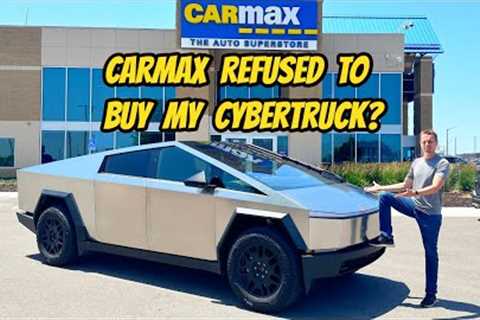 I'm selling my stupid Tesla Cybertruck as prices are crashing, but Carmax refused to make an offer?