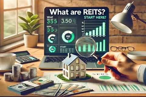 What are REITs? A Beginner's Guide to Real Estate Investment Trusts