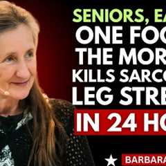 Seniors Eat This in the Morning to Stop Muscle Loss in Your Legs | Barbara O’Neill