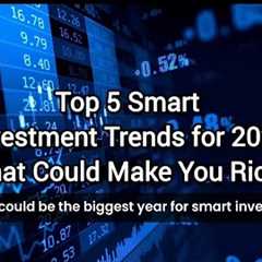 Top 5 Smart Investment Trends for 2025 (That Could Make You Rich!)