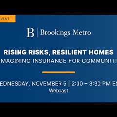 Rising risks, resilient homes: Reimagining insurance for communities