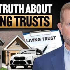 What Living Trust Lawyers Won’t Tell You (But I Will)