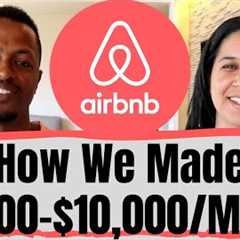 We Made $7,000-$10,000/Mo. Hosting on AirBnB | Our Tips for Successful AirBnB Hosting