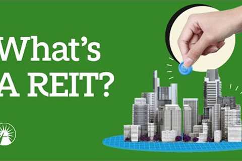 What's A REIT? | Fidelity Investments