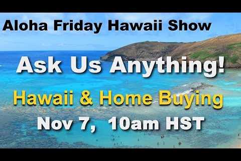 Aloha Friday Hawaii Real Estate Show -LIVE- 11/7/25