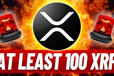YOU MUST HOLD AT LEAST 100 XRP BEFORE IT'S TOO LATE