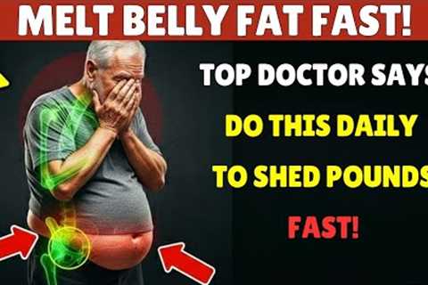 3 Daily Habits To Melt Belly Fat Fast (No Gym, No Diet) |Senior Health Tips