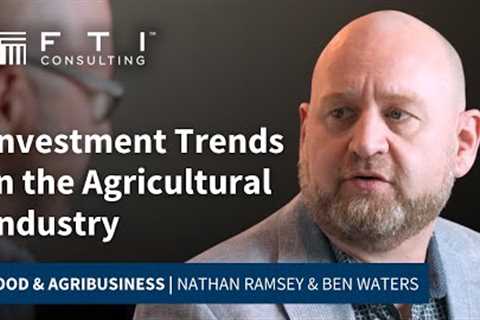 Investment Trends in the Agricultural Industry