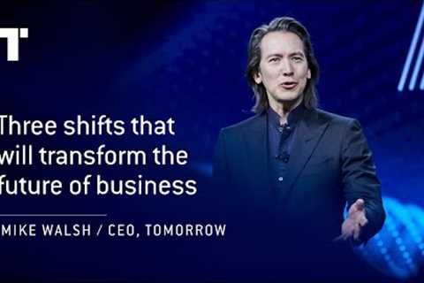 The AI Future Of Business: 3 Big Shifts | Mike Walsh | Futurist Keynote Speaker