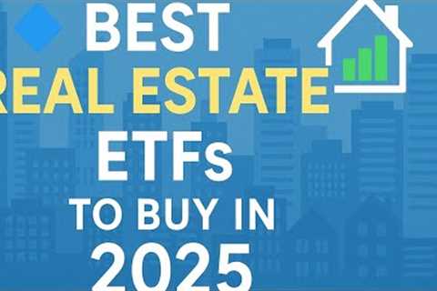 Top 5 Real Estate ETFs to Buy in 2025 | Best REITs for Long-Term Wealth
