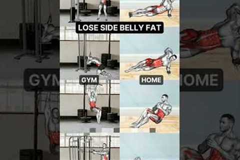 Effective Exercises to Lose Side Belly Fat: At Home & Gym Routine #fitness #losebellyfat
