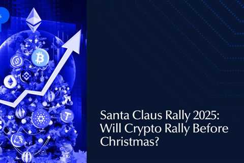 Santa Claus Rally 2025: Will Crypto Rally Before Christmas?