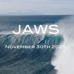 Jaws November 30th 2025 - Opening Season XL Swell