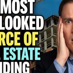 The Most Overlooked Source of Real Estate Funding — Revealed