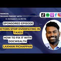 🎙️ Sponsored Episode: How Doctors Can Legally Cut Taxes: Smart Tax Planning with DocWealth