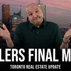 Sellers Final Move (Toronto Real Estate Market Update)