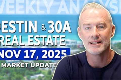 Destin Florida and 30A Florida Real Estate Market Update - November 17, 2025