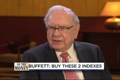 Warren Buffett: The Only 2 Index Funds I'd Recommend to My Grandchildren