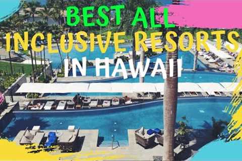 Best All Inclusive Resorts In Hawaii Island