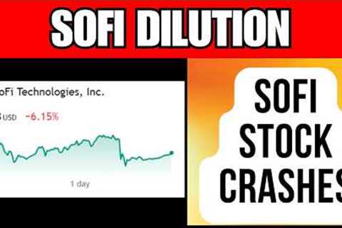 SoFi Dilution Explained: Healthy for the Business or Bad for Investors? #SoFi