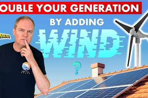 Is It Worth Adding a Wind Turbine to Your Home Solar Installation?
