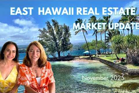 East Hawaiʻi Real Estate Update- November 2025 - How's the Market?