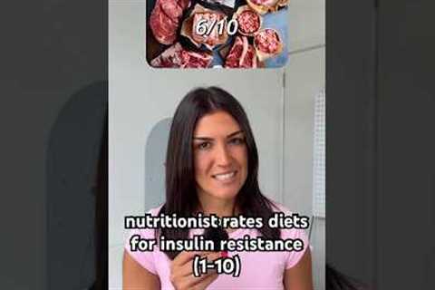 Nutritionist Rates the Best Diets For Insulin Resistance