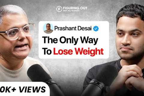 Weight Loss, Dieting, Calories, Food, Exercise & Obesity - Prashant Desai | FO 276 Raj Shamani