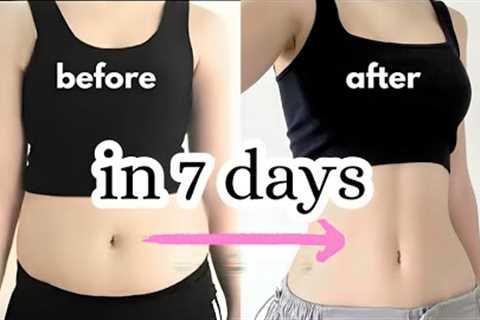 Lose belly fat in 7 days - NO GYM, NO DIET, NO EQUIPMENT 