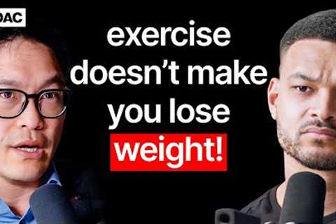 Exercise Doesn't Make You Lose Weight! Doctor Jason Fung