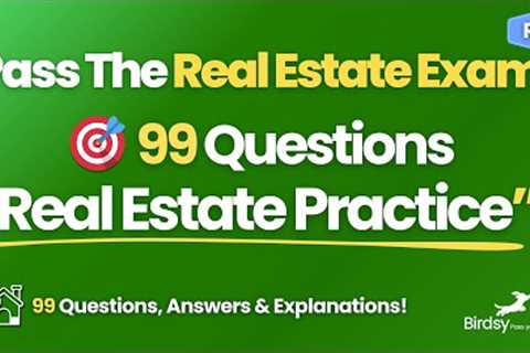 🎯 Real Estate Practice: 99 Exam Questions You Must Know